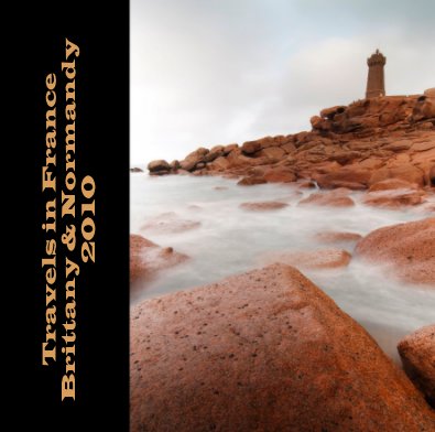 Travels in France Brittany & Normandy 2010 book cover