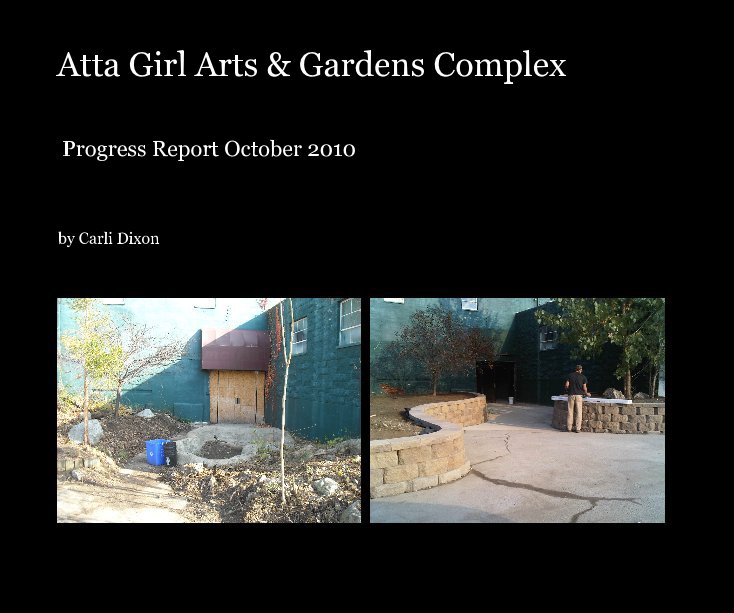 View Atta Girl Arts & Gardens Complex by Carli Dixon