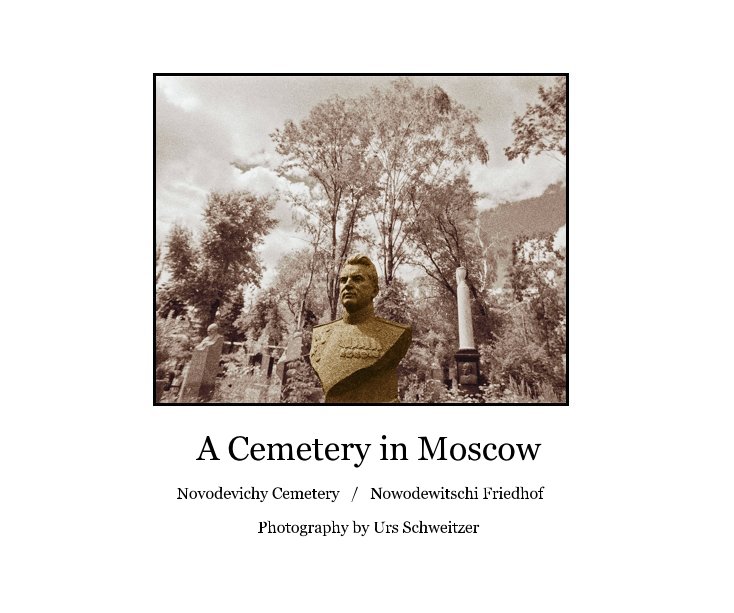 View A Cemetery in Moscow by Photography by Urs Schweitzer
