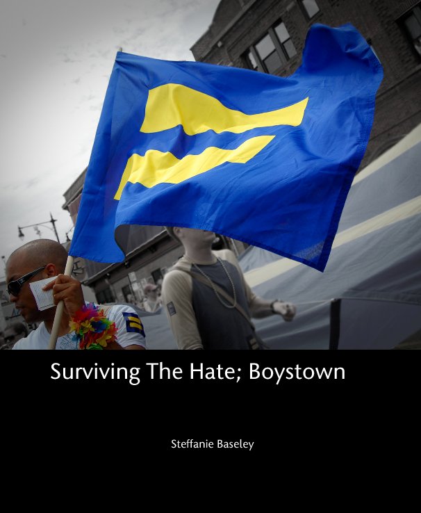 View Surviving The Hate; Boystown by Steffanie Baseley