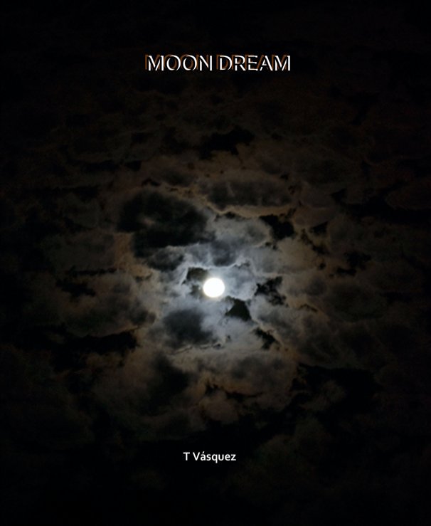 Ver Moon Dream por T Vásquez