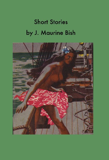 View Short Stories by J. Maurine Bish