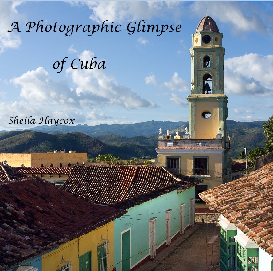 View A Photographic Glimpse of Cuba by Sheila Haycox ARPS, DPAGB, EFIAP