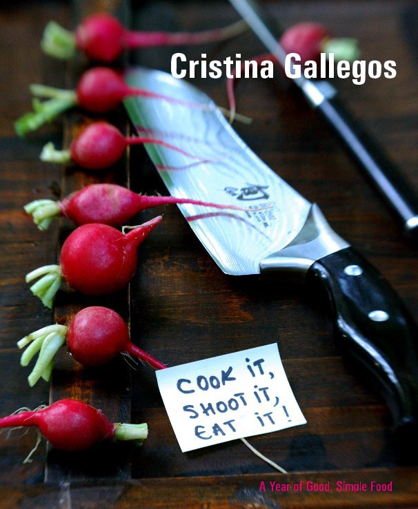 Ver Cook it, Shoot it, Eat it! por Cristina Gallegos