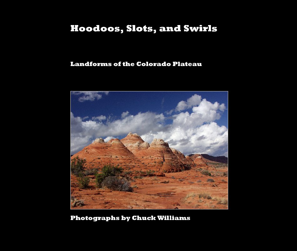 Hoodoos, Slots, and Swirls nach Photographs by Chuck Williams anzeigen