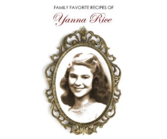 FAMILY FAVORITE RECIPES OF Yanna Rice book cover