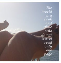The World is a Book and Those Who do not Travel Read Only one Page book cover
