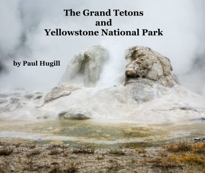 The Grand Tetons and Yellowstone National Park book cover