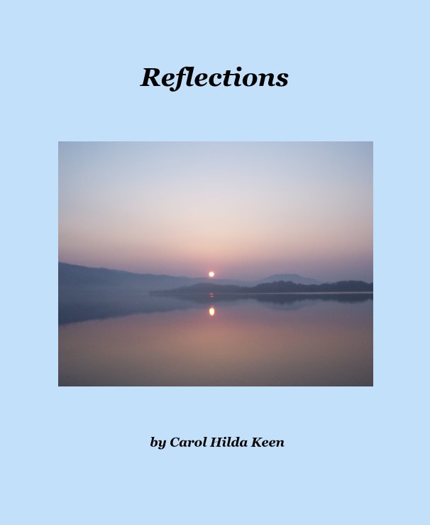 View Reflections by Carol Hilda Keen