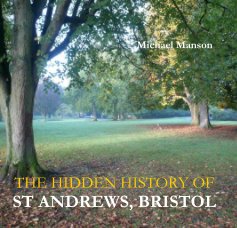 Michael Manson THE HIDDEN HISTORY OF ST ANDREWS, BRISTOL book cover