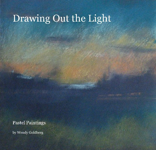 View Drawing Out the Light by Wendy Goldberg
