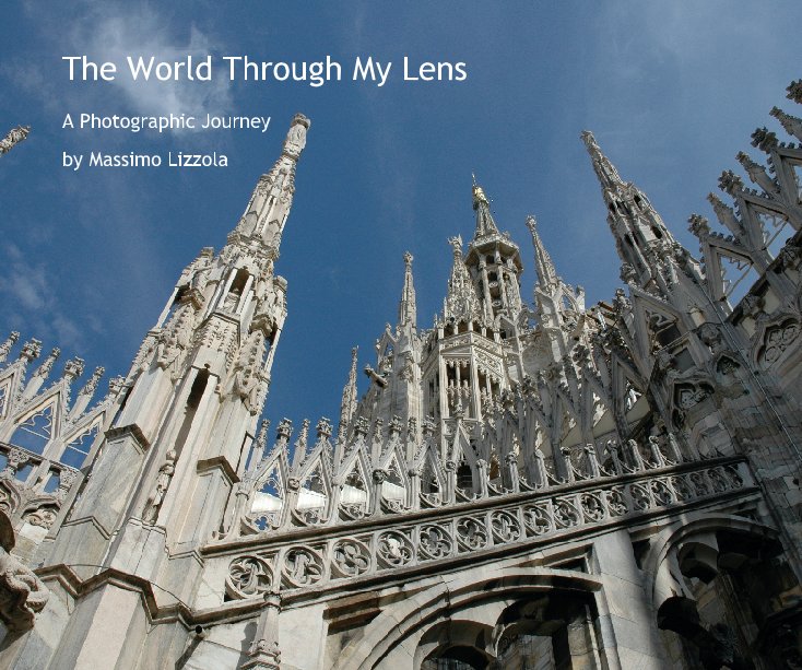 View The World Through My Lens by Massimo Lizzola