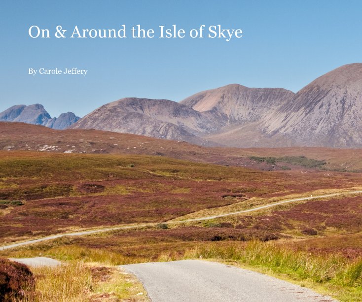 View On & Around the Isle of Skye by Carole Jeffery