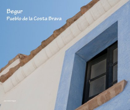 Begur Pueblo de la Costa Brava book cover