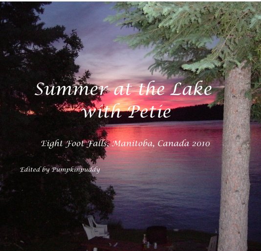 View Summer at the Lake with Petie by Edited by Pumpkinpuddy