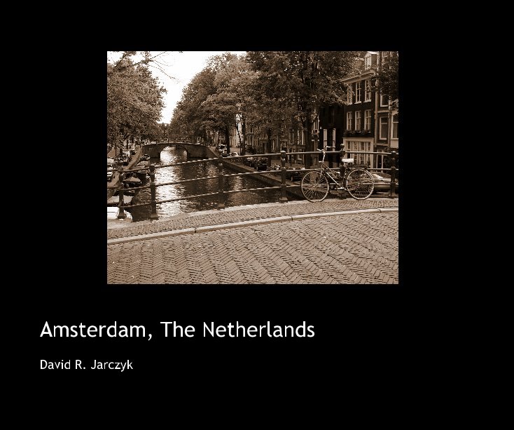 Ver Amsterdam, The Netherlands por David R. Jarczyk