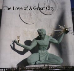 The Love of A Great City book cover