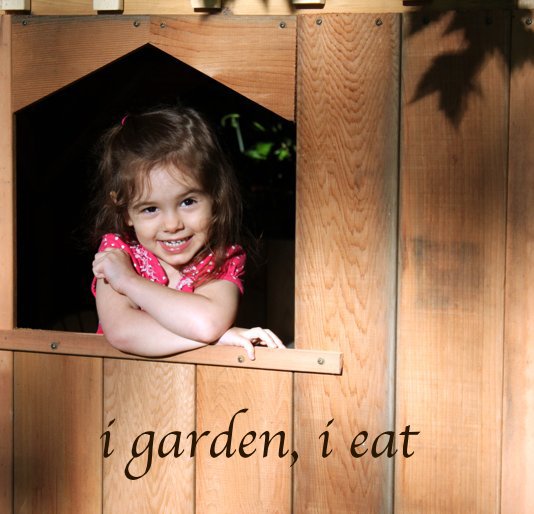 View i garden, i eat by Jennifer Durley