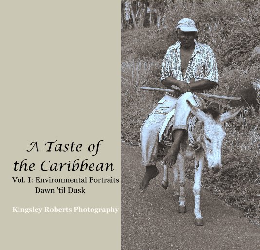 View A Taste of the Caribbean Volume One: by Kingsley Roberts Photography