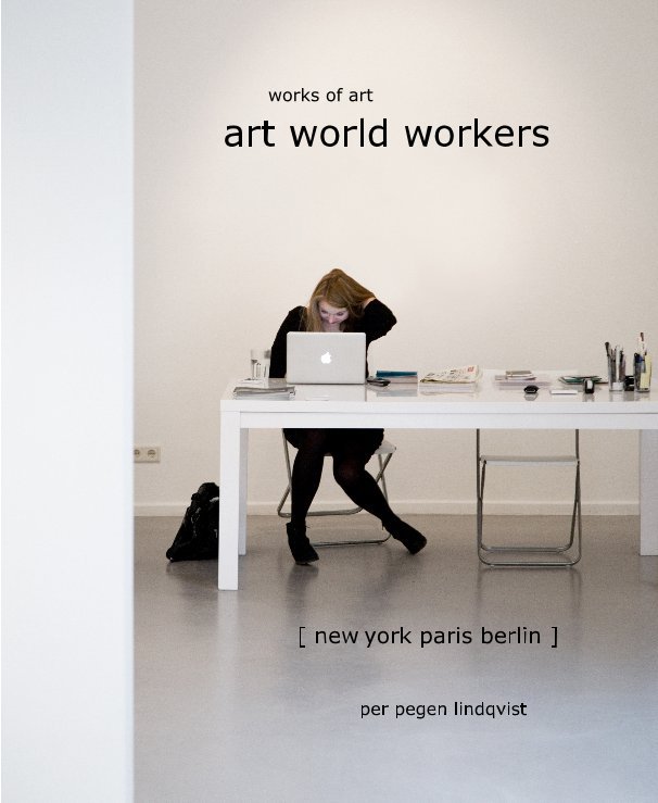 View works of art art world workers by per pegen lindqvist