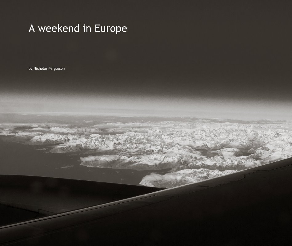 View A weekend in Europe by Nicholas Fergusson