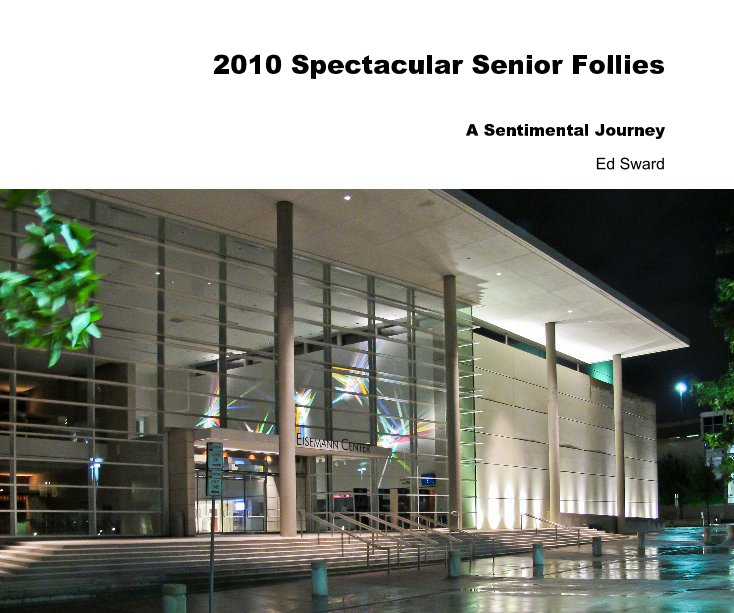 View 2010 Spectacular Senior Follies by Ed Sward