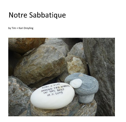 View Notre Sabbatique by Tim + Kari Dreyling
