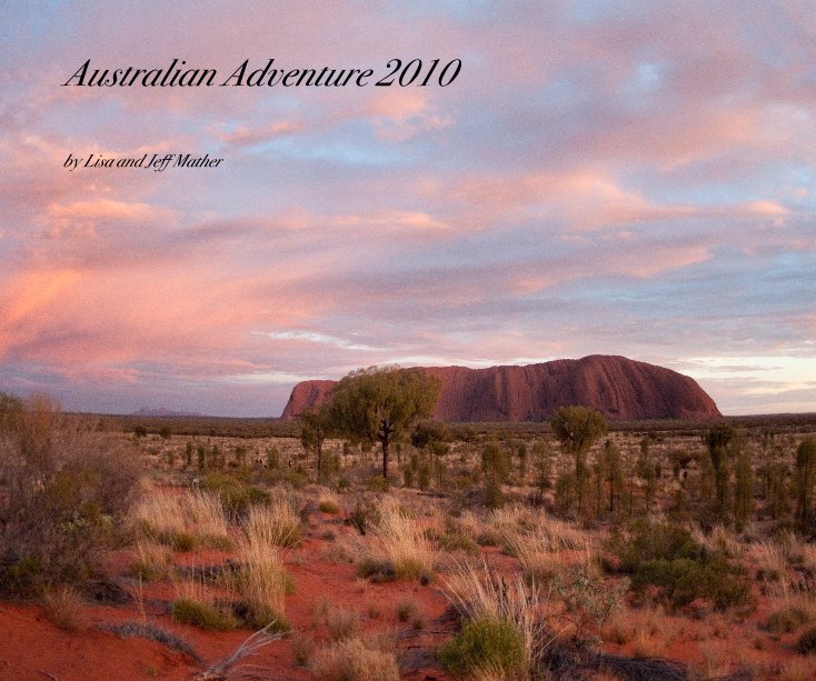 Ver Australian Adventure 2010 por Lisa and Jeff Mather