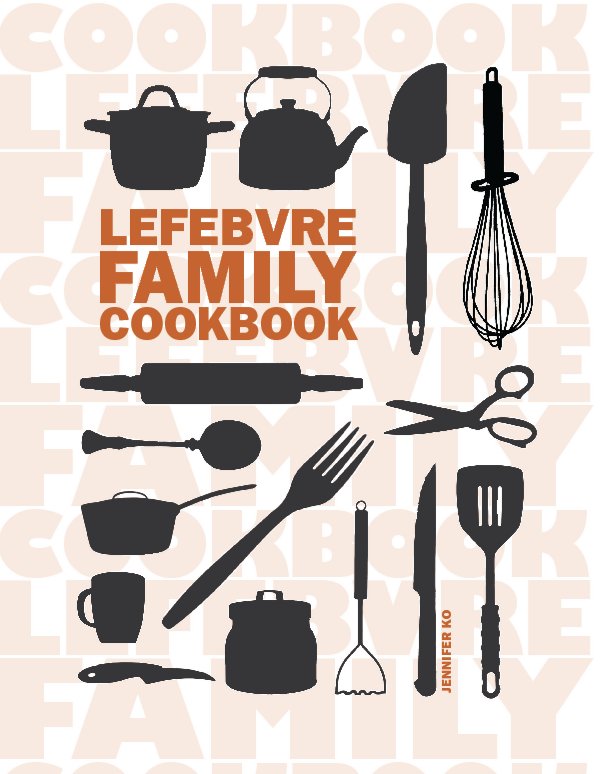 View Lefebvre Family Cookbook by Jennifer Ko