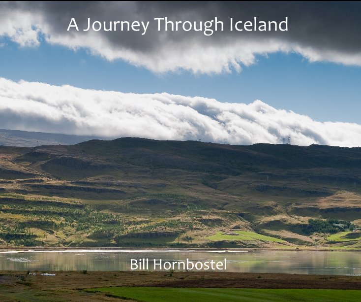 View A Journey Through Iceland by Bill Hornbostel