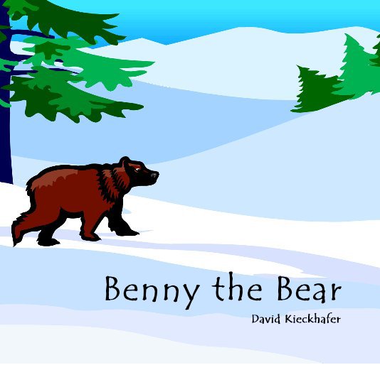 View Benny the Bear by David Kieckhafer