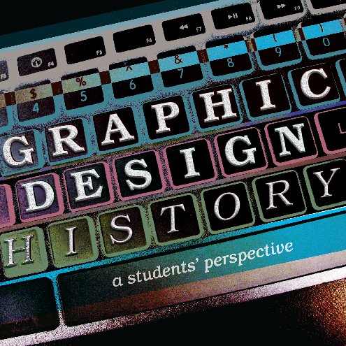 View Graphic Design History Fall2010 by GRDSN240 Fall 2010