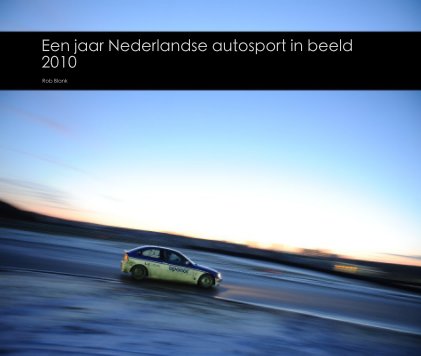 Een jaar Nederlandse autosport in beeld 2010 book cover
