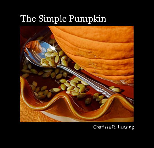 View The Simple Pumpkin by Charissa R. Lansing