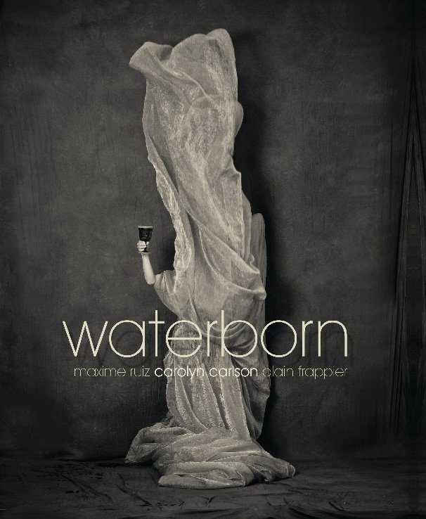 View Waterborn by Max Ruiz, Carolyn Carlson, Alain Frappier