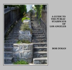 A Guide to the Public Stairways of Los Angeles book cover
