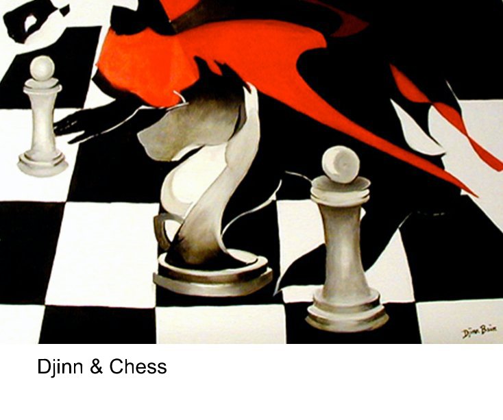 View Djinn & Chess by Djinn Bain