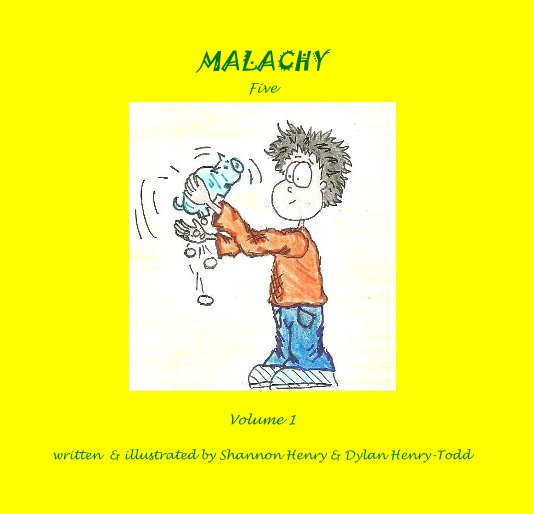 Visualizza MALACHY ~Five~ di written & illustrated by Shannon Henry & Dylan Henry-Todd