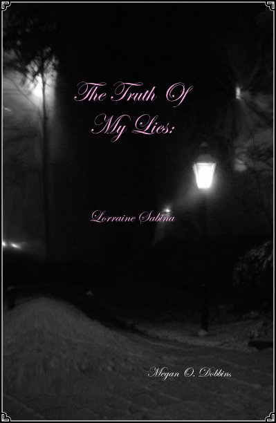 View The Truth Of My Lies: Lorraine Sabina by Megan O. Dobbins