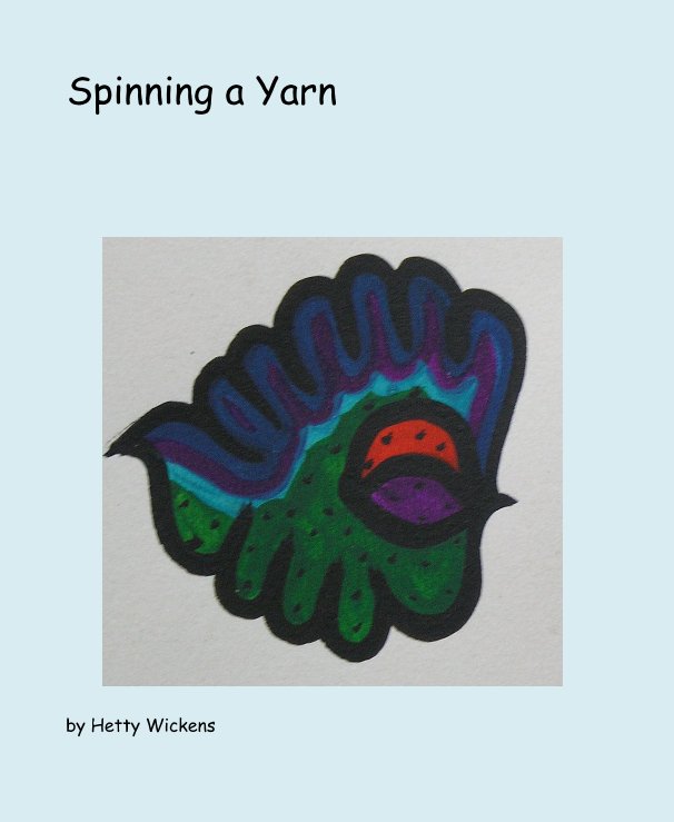 Ver Spinning a Yarn por Hetty Wickens