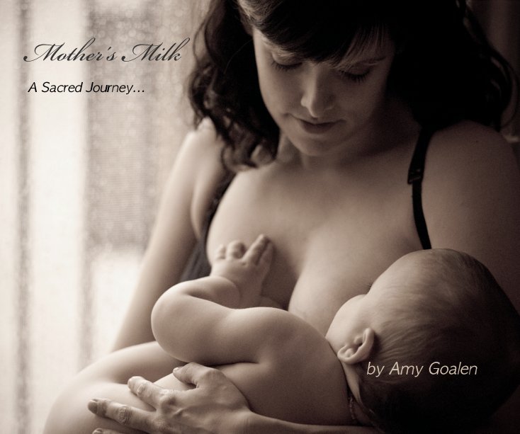 View Mother's Milk by Amy Goalen