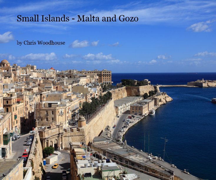 View Small Islands - Malta and Gozo by Chris Woodhouse