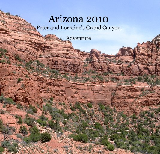 Visualizza Arizona 2010 Peter and Lorraine's Grand Canyon Adventure di KathyKujala