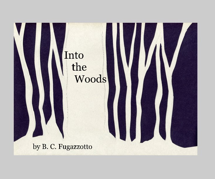 View Into the Woods by B. C. Fugazzotto