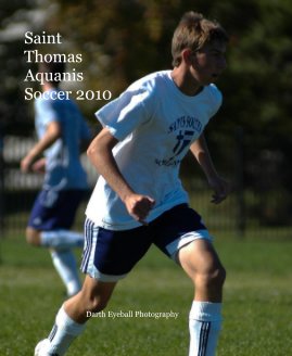 Saint Thomas Aquanis Soccer 2010 book cover