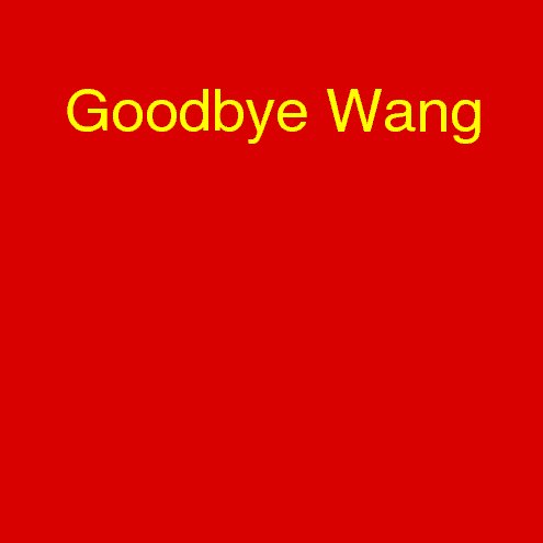 Ver Goodbye Wang por Wolf Maria Mulder