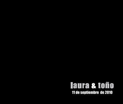 laura & toÃ±o 11 de septiembre de 2010 book cover