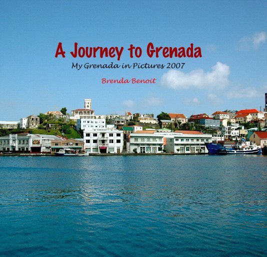View A Journey to Grenada by Brenda Benoit