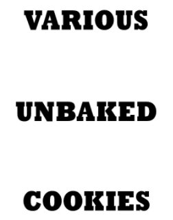 Various Unbaked Cookies book cover