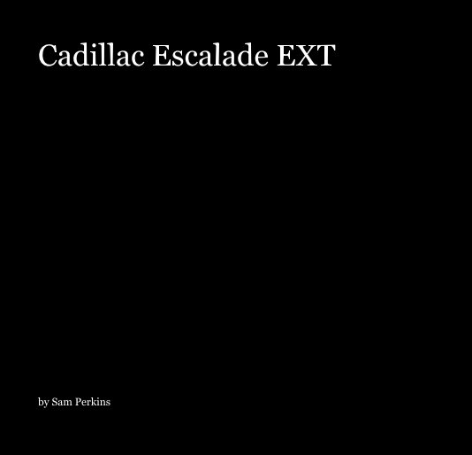 View Cadillac Escalade EXT by Sam Perkins